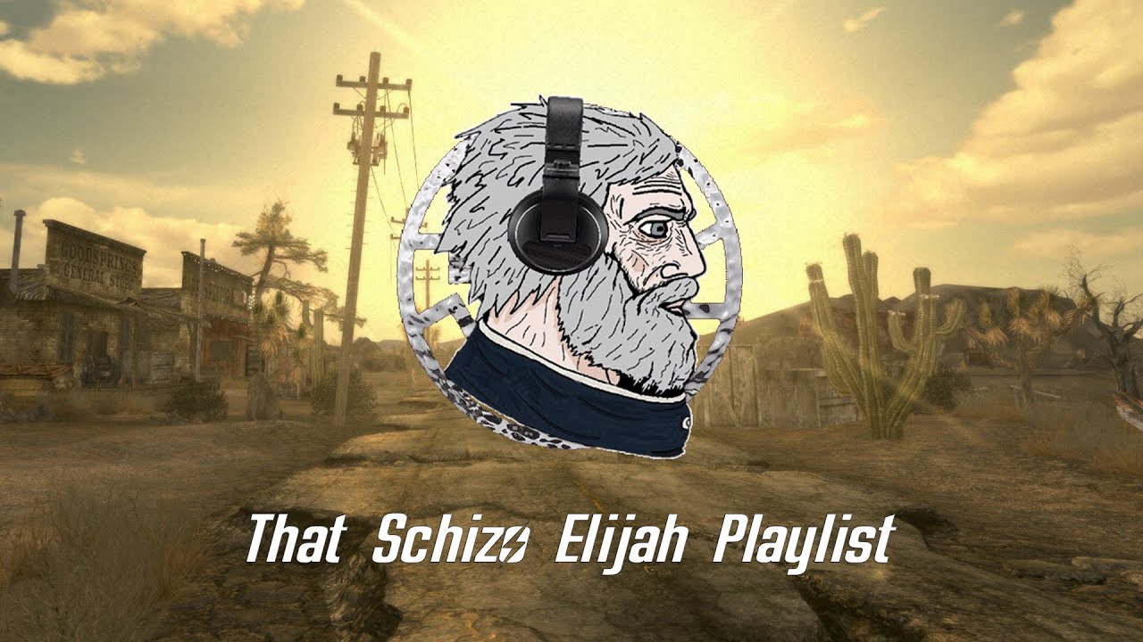 That Schizo Elijah Playlist
