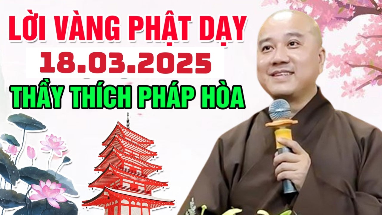 LỜI VÀNG PHẬT DẠY ĐĂNG NGÀY 18.03.2026 | Thầy Thích Pháp Hòa Canada
