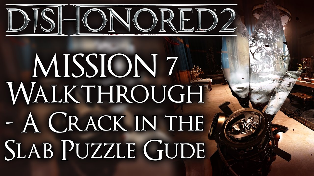 Прохождение Dishonored 2: Миссия 7 &mdash; Загадки Трещины в Плите решены