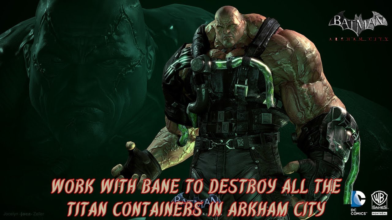 Work With Bane To Destroy All The Titan Containers In Arkham City