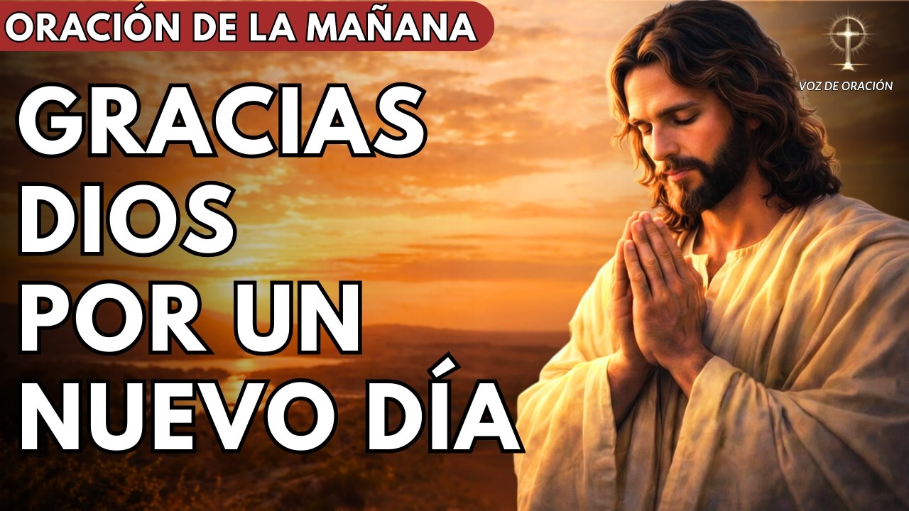 ORACIÓN DE LA MAÑANA | ANTES DE QUE EMPIECE EL DÍA Deja tu cansancio en manos de Dios