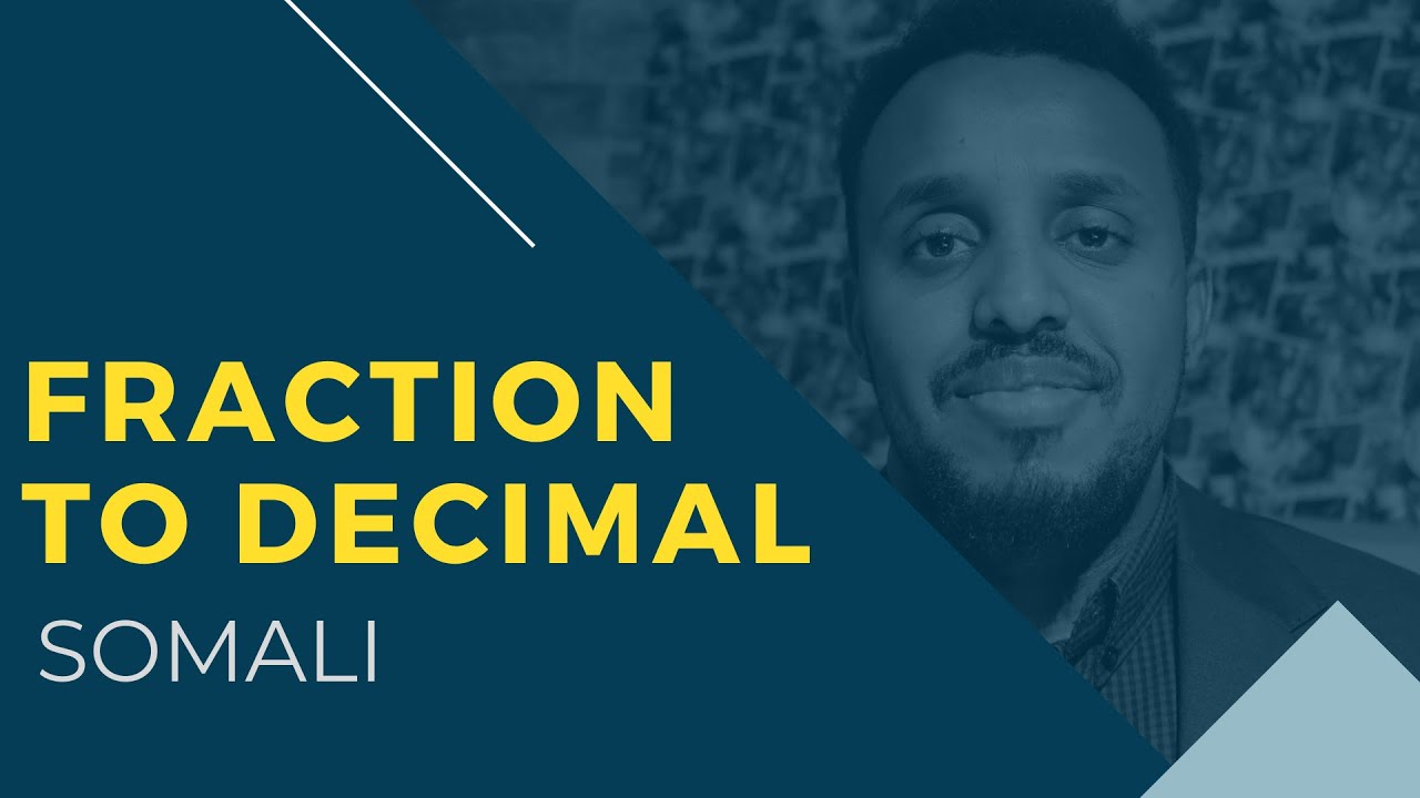 Xisaab af Somali  I Change Fraction To Decimal 06 | Barro Jajab tabanle 05