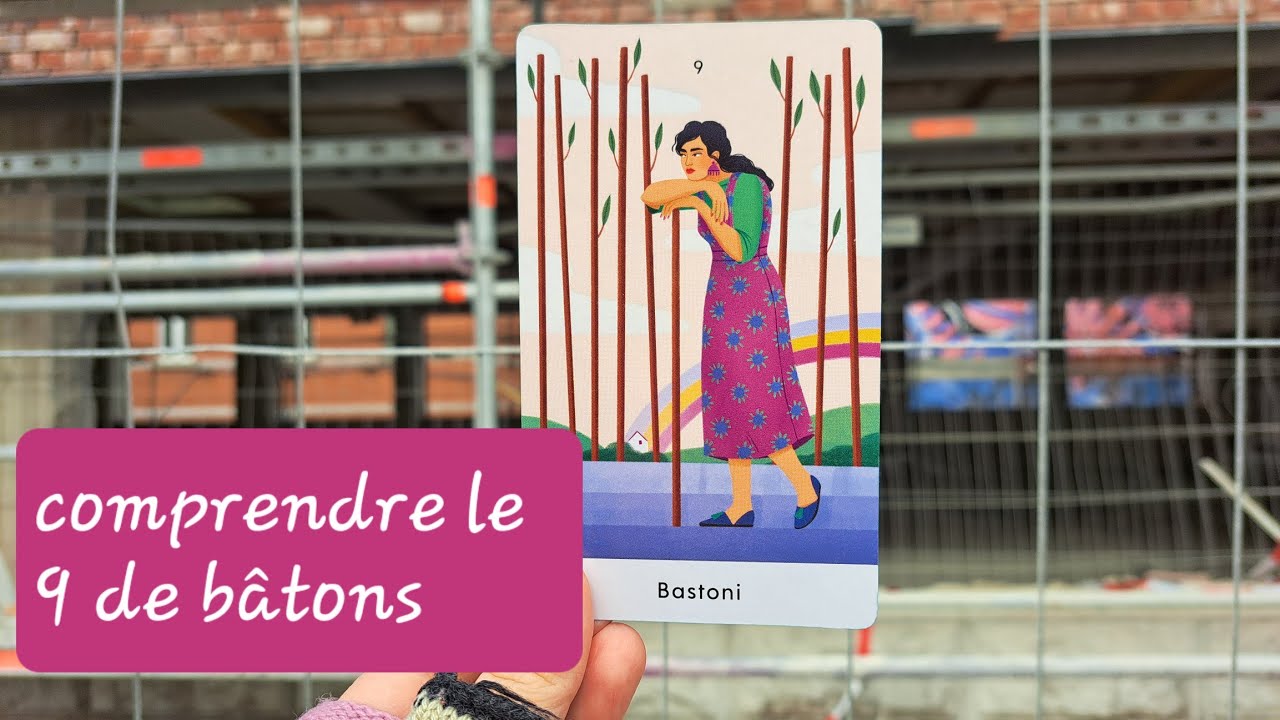 Interpréter le 9 de bâtons 🧱 Le tarot carte par carte