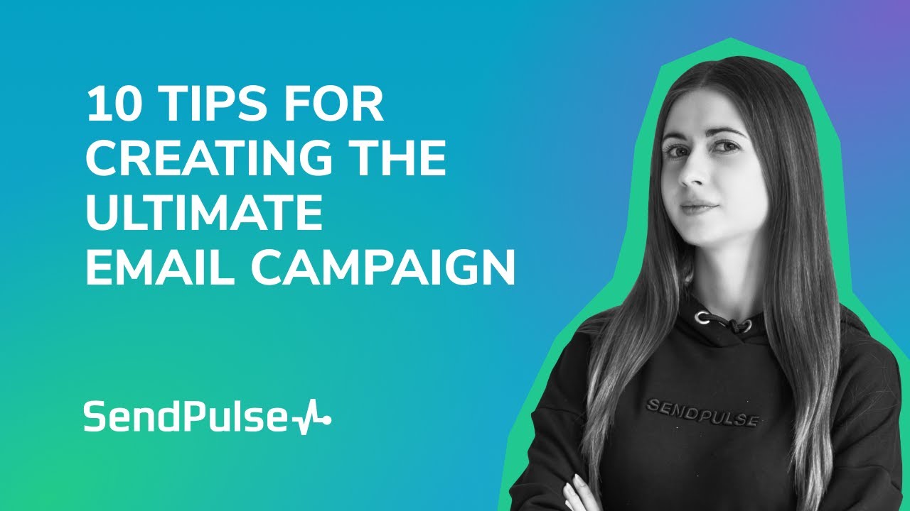 10 Tips For Creating Ultimate Email Campaign