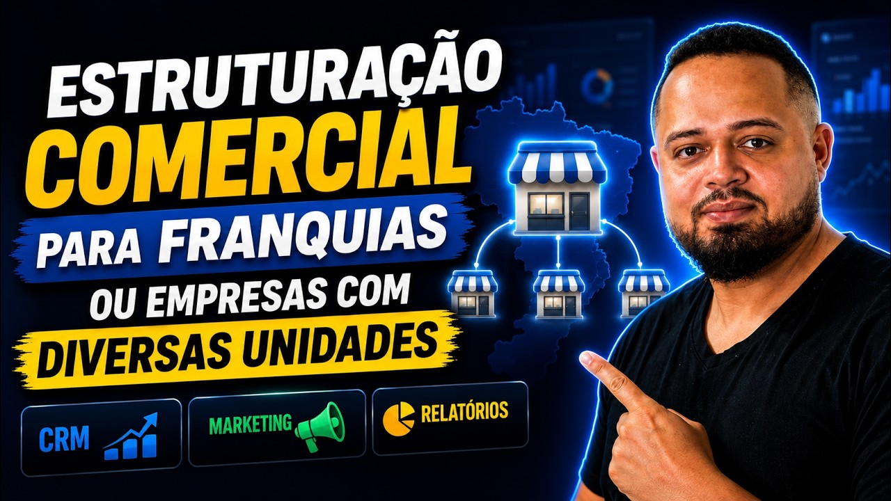 ESTRUTURAÇÃO COMERCIAL PARA FRANQUIAS OU EMPRESAS COM DIVERSAS UNIDADES CRM/MARKETING/RELATORIOS