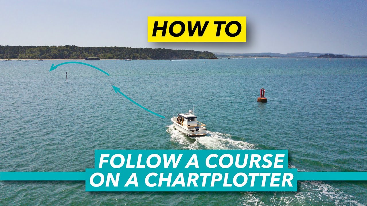 How to follow a route on a chartplotter | Motor Boat & Yachting
