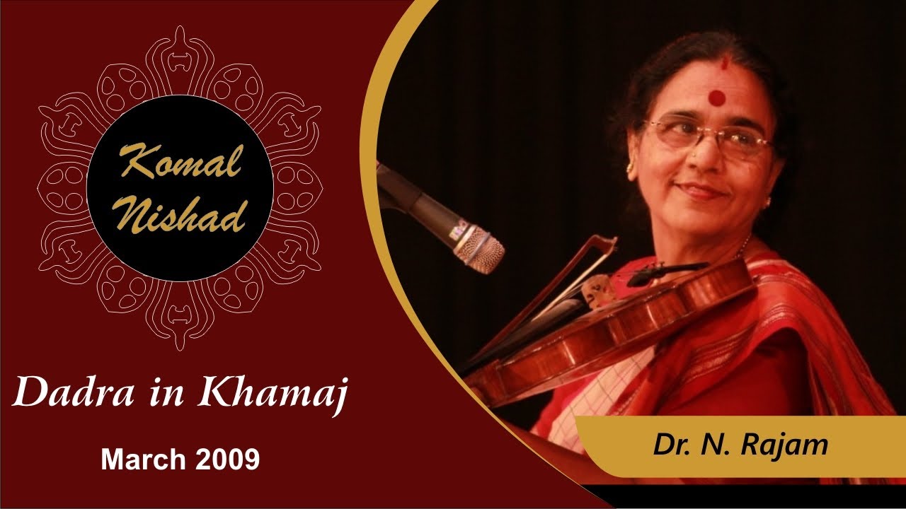 Dadra in Raag Khamaj | Dr. N. Rajam | Hindustani Classical Violin | Komal Nishad | Part 4/5