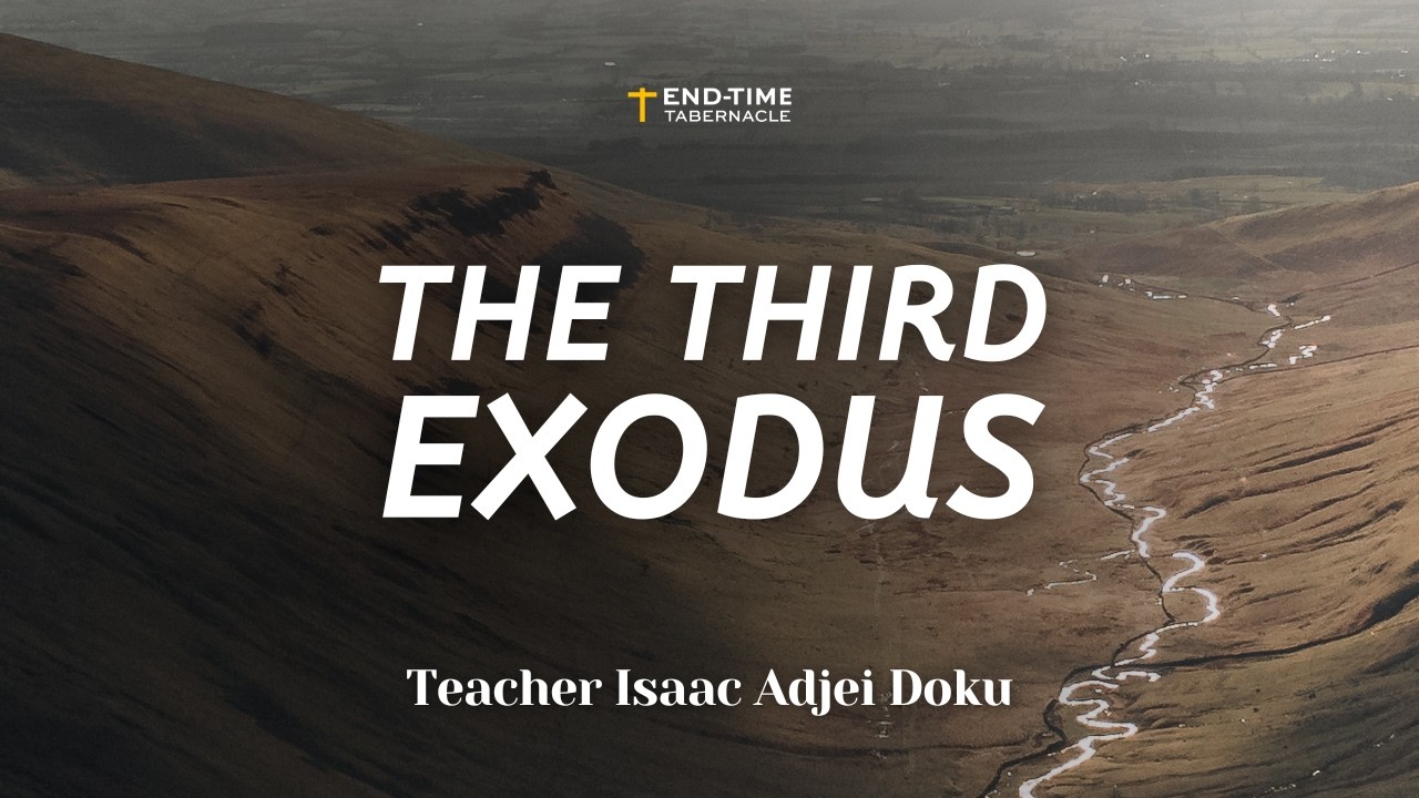 The Third Exodus(Pt. 4) || Teacher Isaac Adjeu Doku  || 15-03-2026