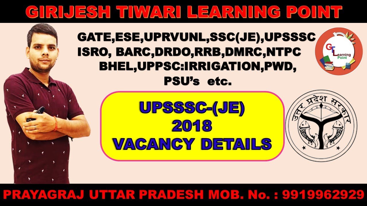 UPSSSC JE-2018 VACANCY DETAILS #UPRVUNL#GATE #IES #SSC JE #ISRO TA#UPPSC JE/AE #NFC #BARC #NTPC#DRDO