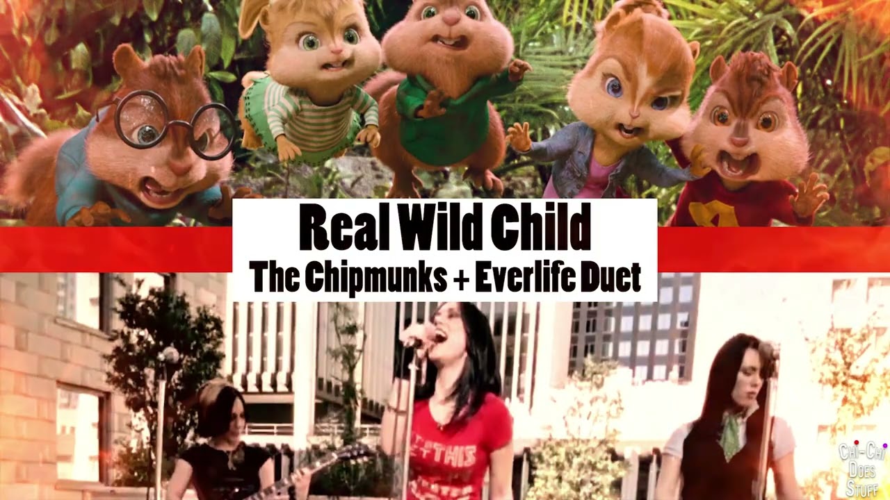 Real Wild Child (The Chipmunks + Everlife Duet)