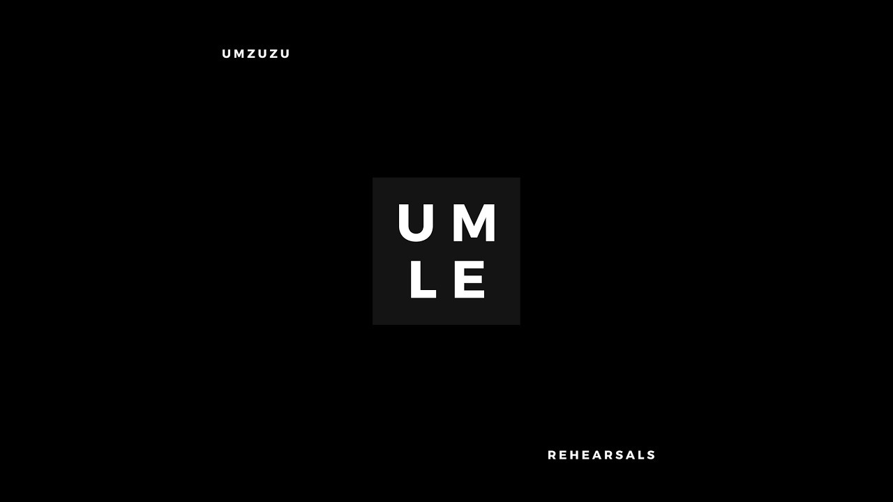 Umle - Umzuzu (Rehearsal soundclip)