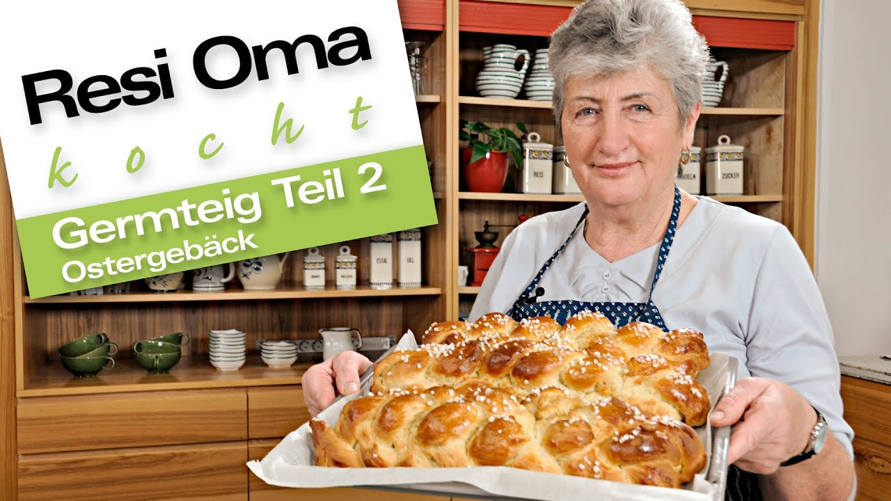 Resi Oma kocht - Germteig Ostergebäck oder Allerheiligestriezel