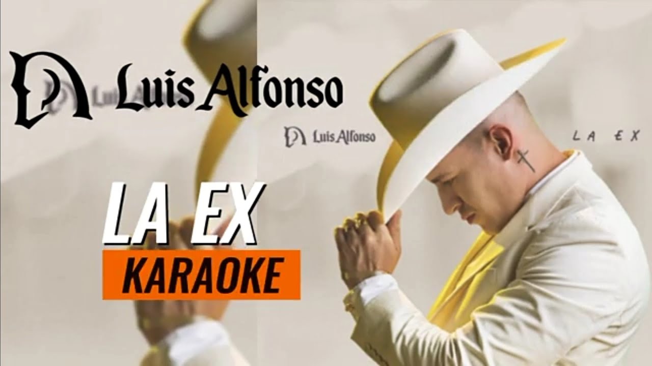 Karaoke La Ex - Luis Alfonso