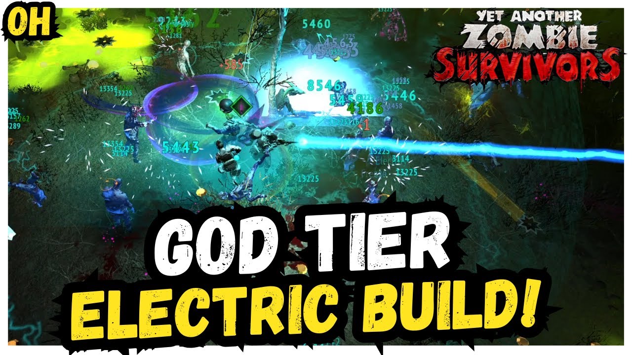 GOD TIER Electric Build! Yet Another Zombie Survivors!