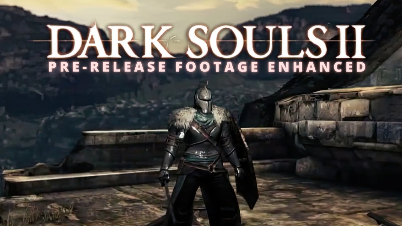 Dark Souls II Pre-Release Gameplay Footage Remastered to 1080P 60FPS