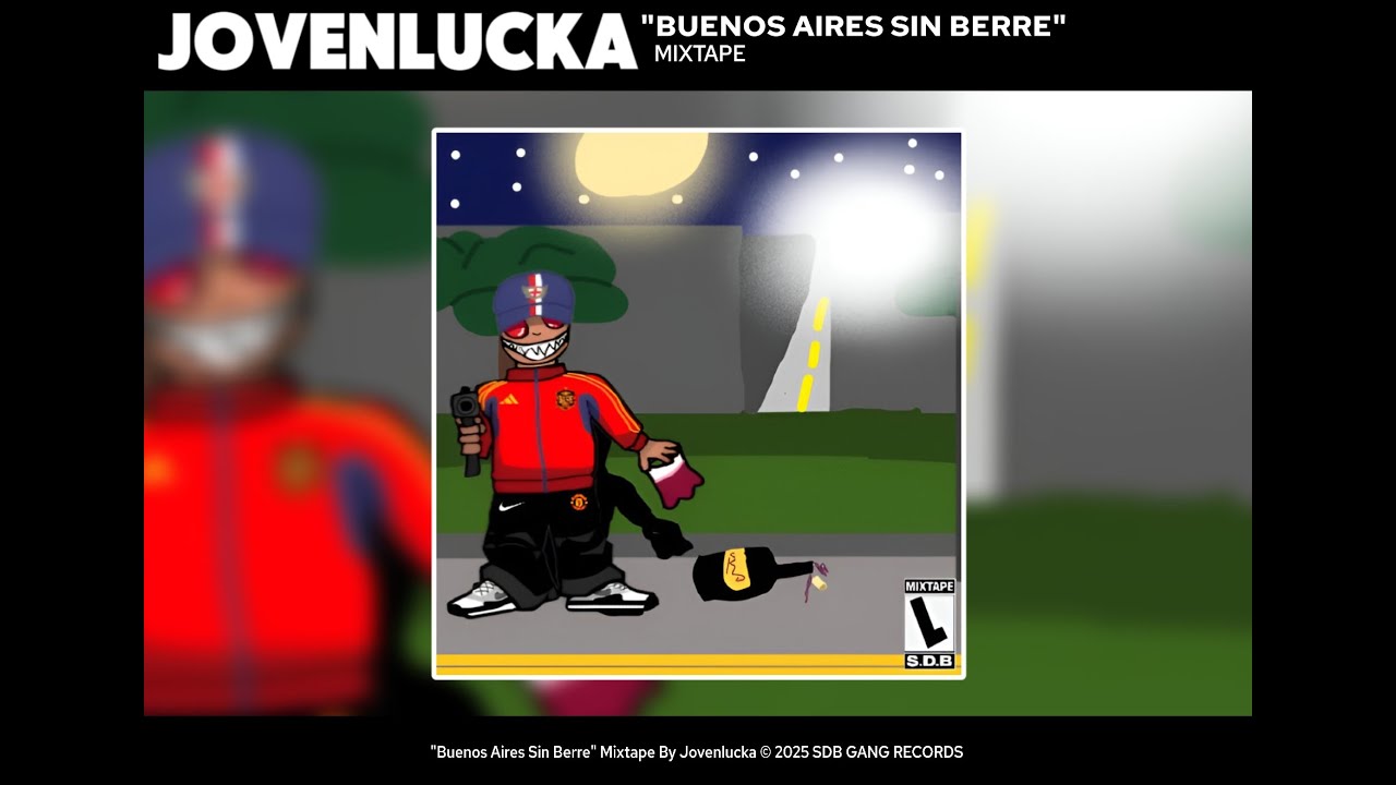 JOVENLUCKA - BUENOS AIRES SIN BERRE (FULL MIXTAPE)
