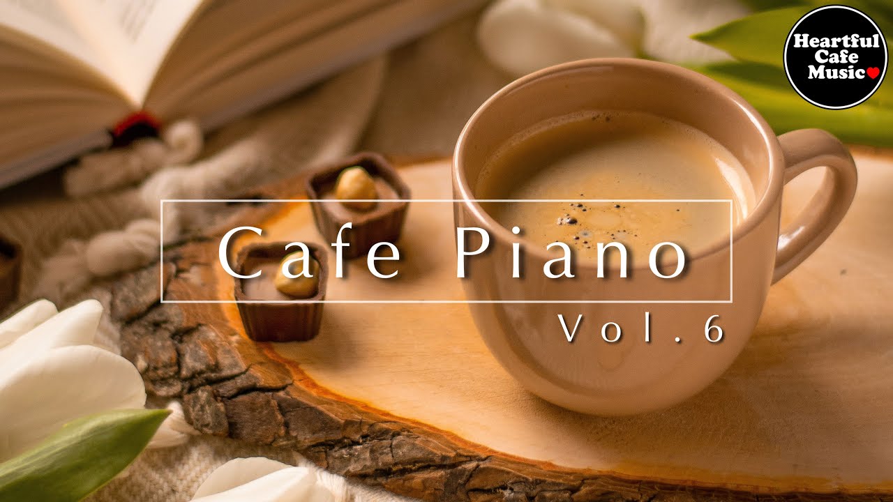 Cafe Piano Vol.6【For Work / Study】Restaurants BGM, Lounge Music, shop BGM.