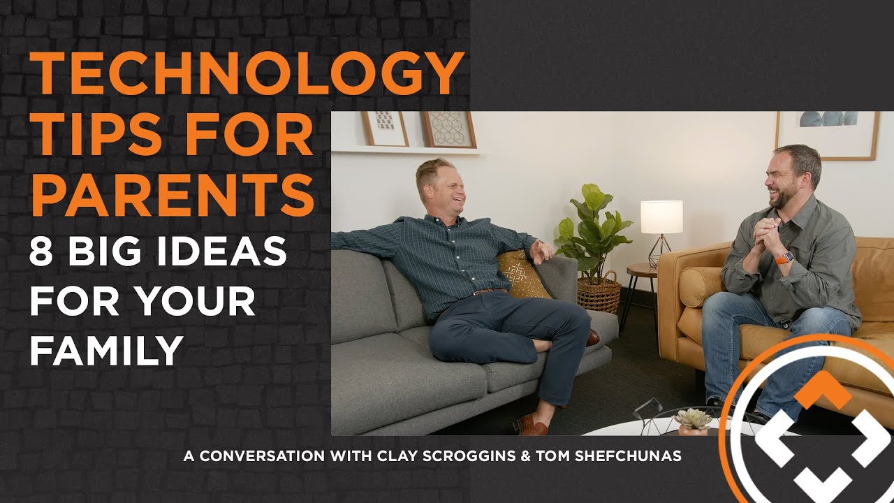 TECHNOLOGY TIPS FOR PARENTS | 8 Big Ideas for your Family