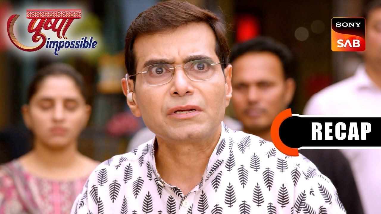 Pushpa Impossible | Ep 1133 & Ep 1134 | RECAP | पुष्पा इम्पॉसिबल