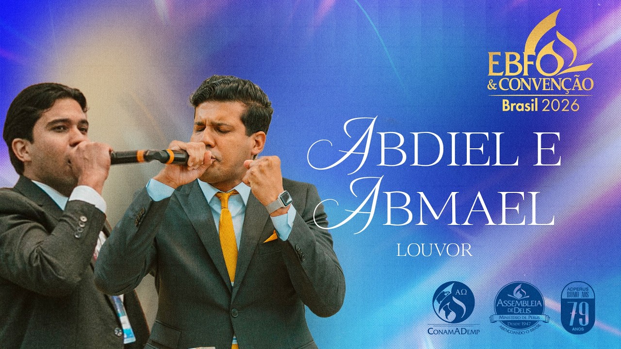 EBFO & Conven&ccedil;&atilde;o Brasil 2026 | Abdiel e Abmael - ADPerus