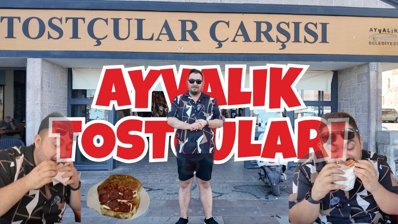 AYVALIK TOSTÇULAR ÇARŞISI’NDA 3 MEKAN, 3 FARKLI LEZZET! / MÜKEMMEL AYVALIK TOSTU