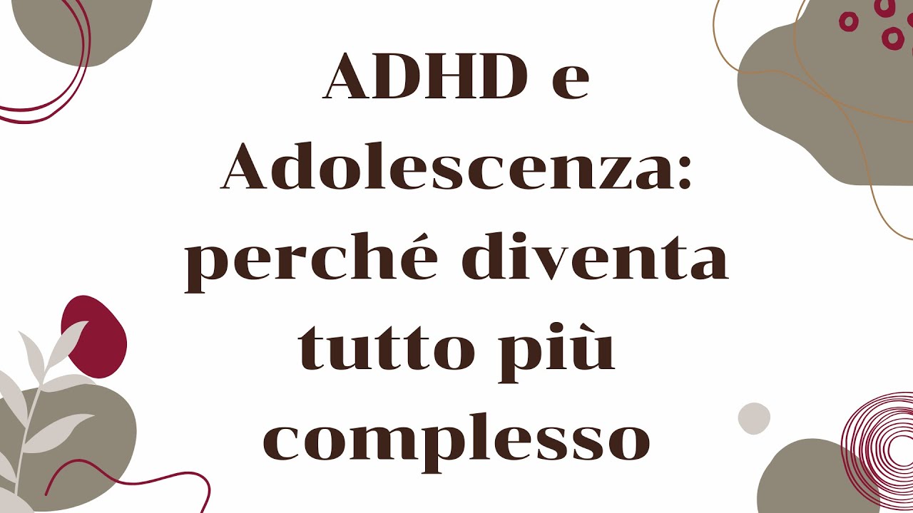 ADHD e Adolescenza: perché diventa più difficile e cosa possono fare i genitori