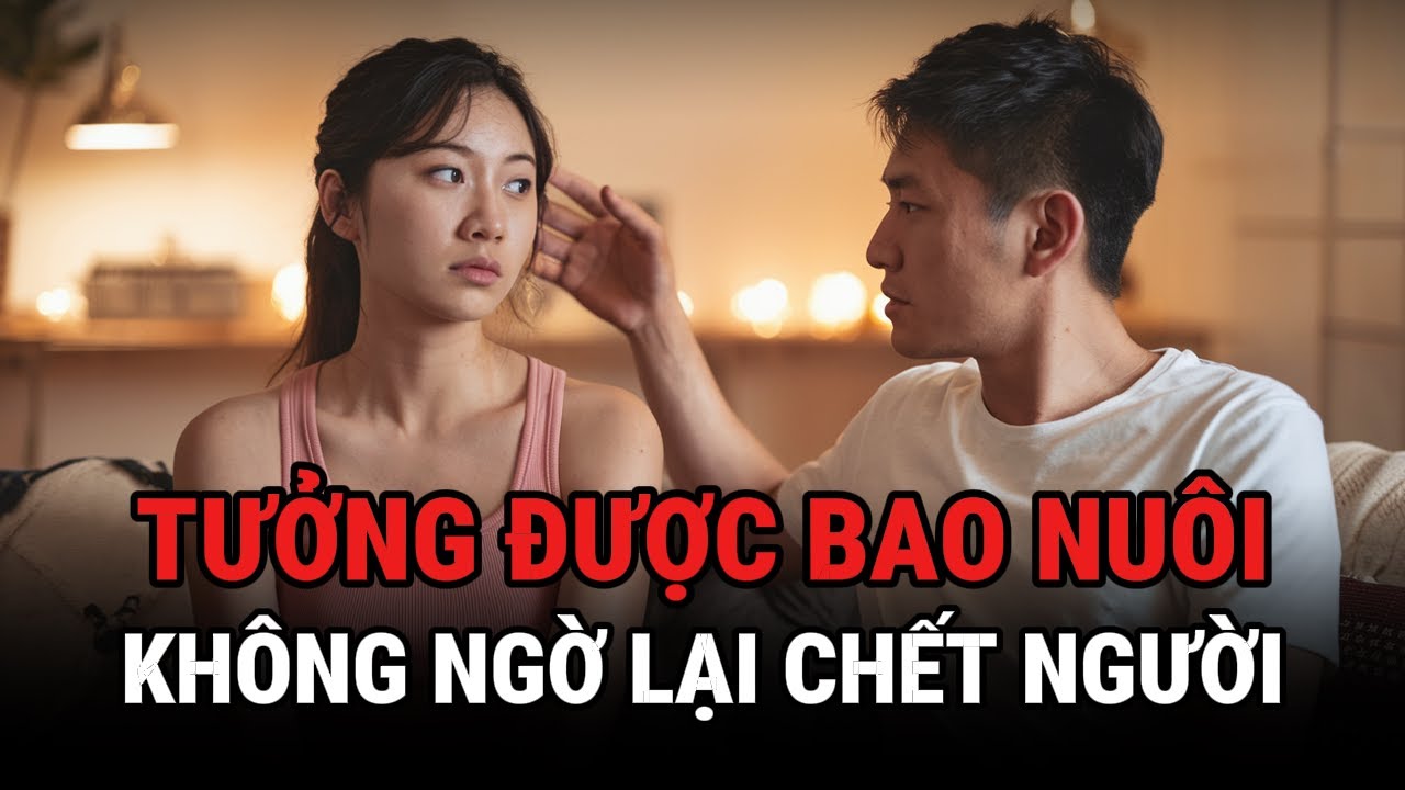 Tưởng Được Bao Nuôi Không Ngờ Lại Chê't Người - Kỳ Án Trung Quốc - Giải Mã Bí Ẩn