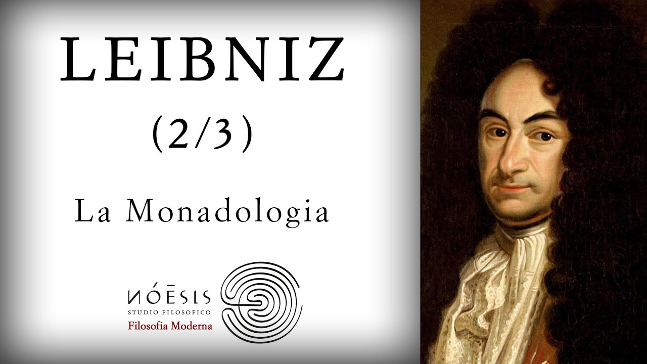 LEIBNIZ [2/3]: La Monadologia