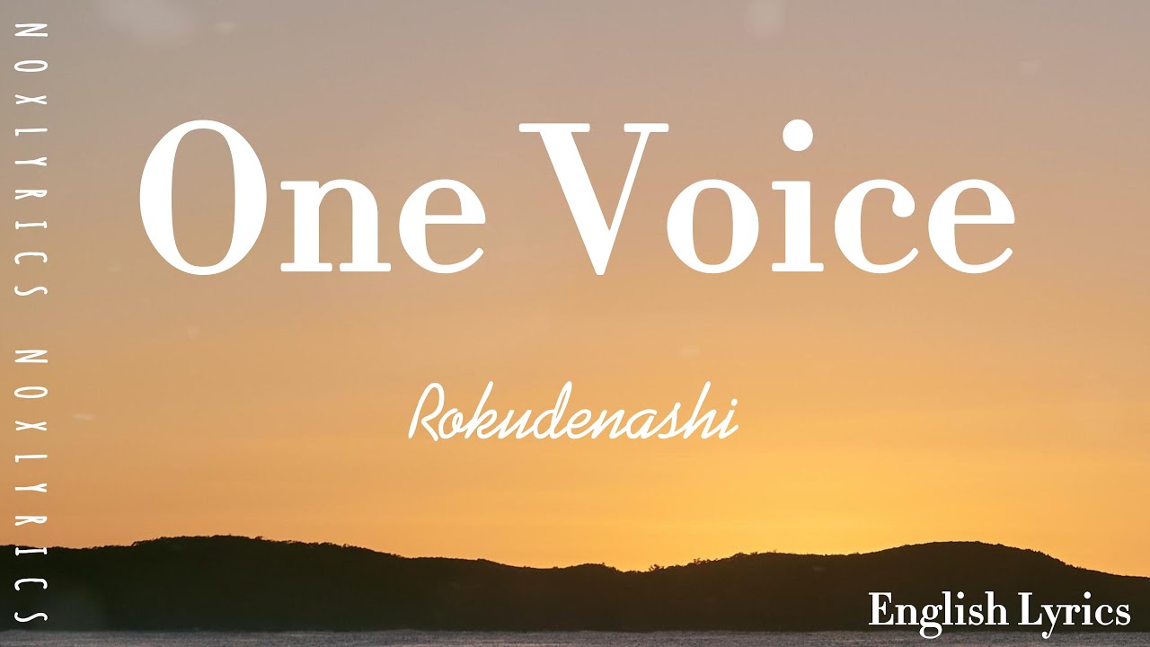 Rokudenashi - One Voice (English Lyrics)