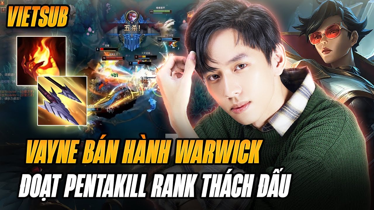 (Vietsub) Boy1champ Vayne Thập Bát Tiếp Tục Bán Hành Warwick Gặt Pentakill Rank Thách Đấu Mãn Nhãn