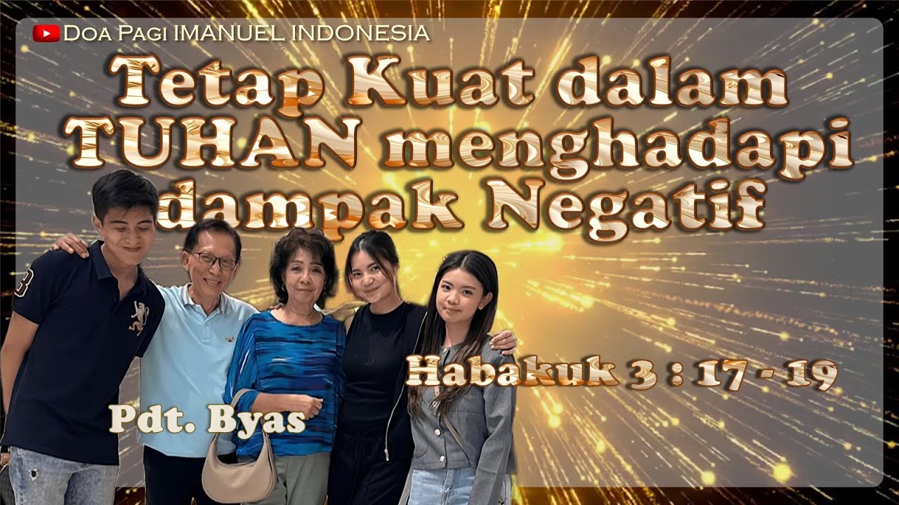 Tetap Kuat dalam TUHAN menghadapi dampak negatif oleh Pdt Byas