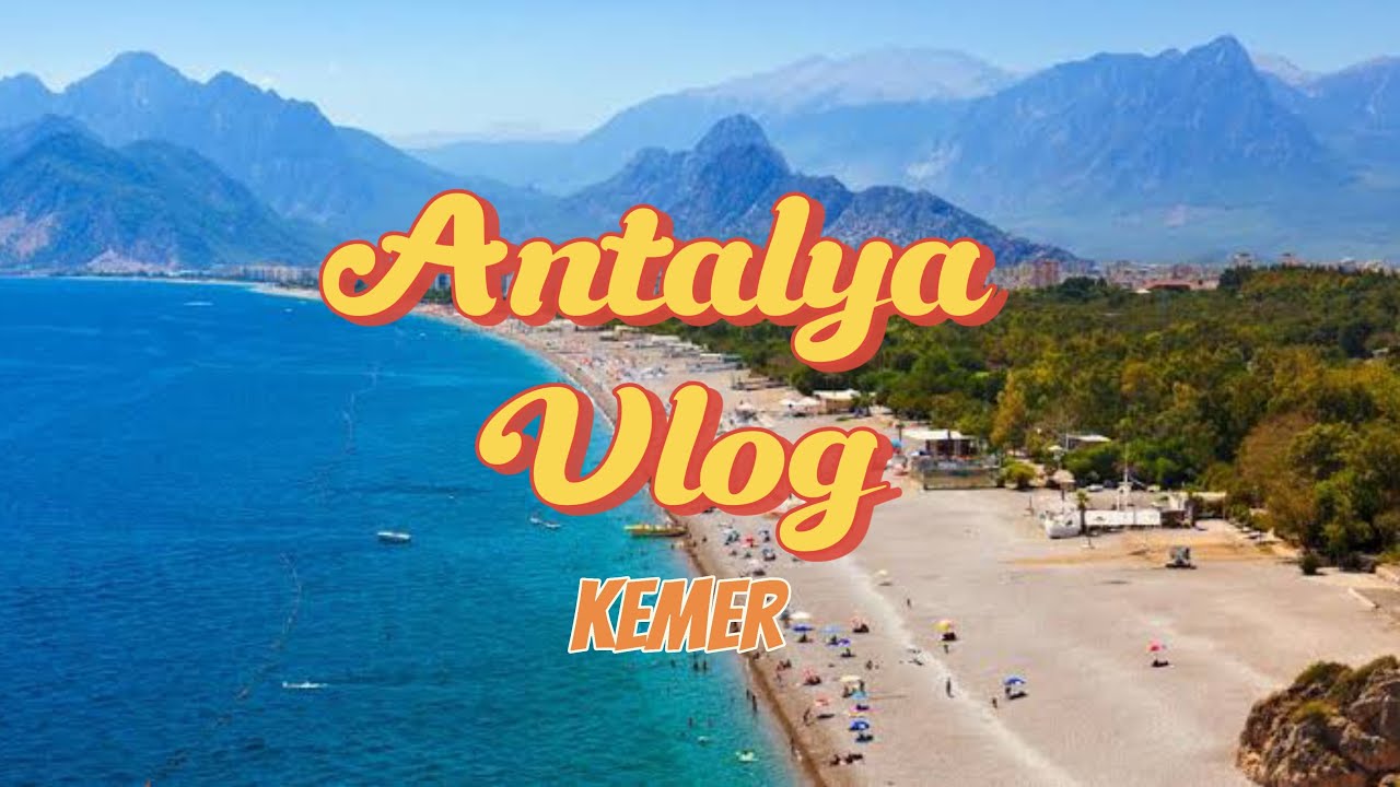 Antalya, Kemer vlog