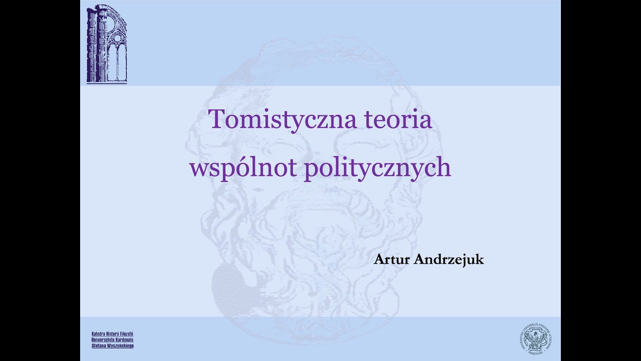 prof. Artur Andrzejuk - Tomistyczna koncepcja wspólnot politycznych