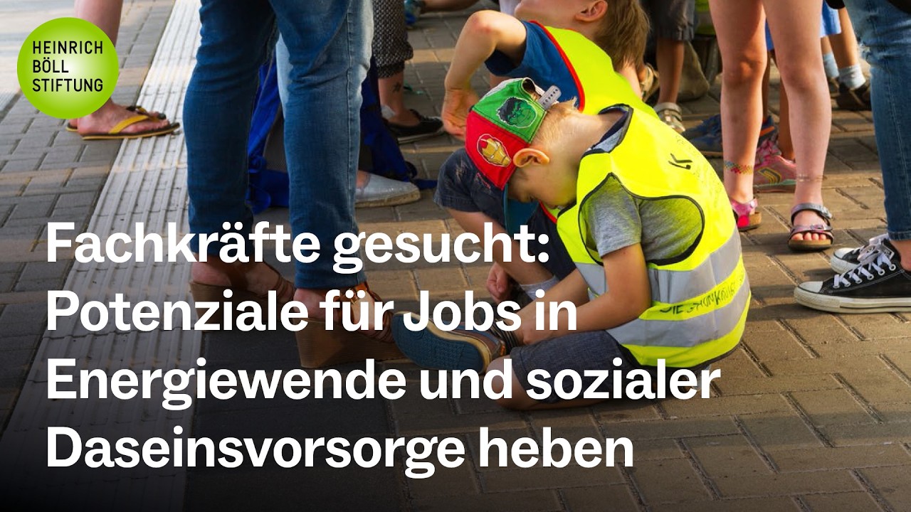 Fachkräfte gesucht? Potenziale für Jobs in Energiewende und sozialer Daseinsvorsorge heben