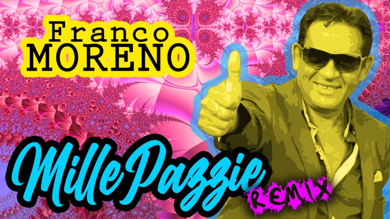 Franco Moreno - Mille Pazzie (Remix)