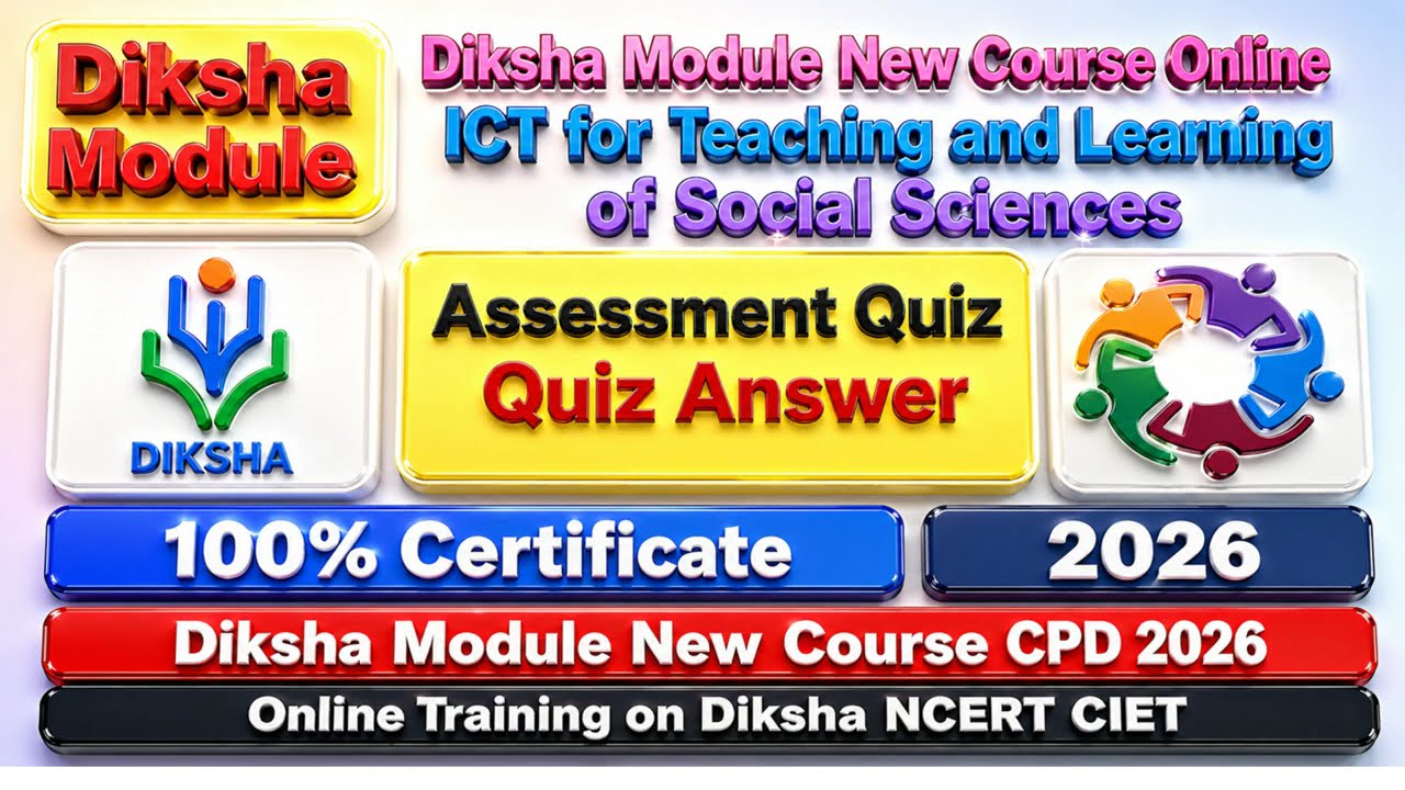 ICT for Teaching and Learning of Social Sciences Quiz Answers Diksha new CPD 2026 100% Certificate
