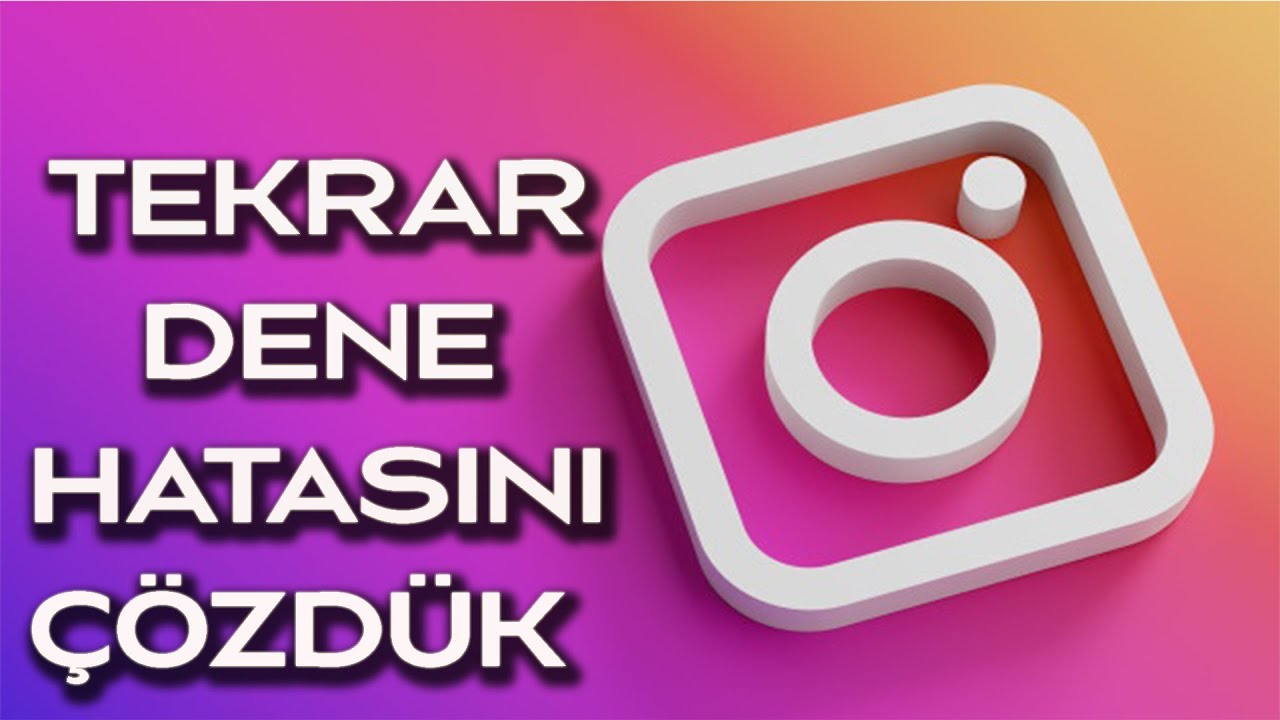 instagram daha sonra tekrar dene hatası çözümü - %100 ÇÖZÜM