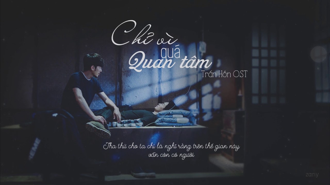 [VIETSUB][Trấn Hồn OST] Chỉ vì quá quan tâm