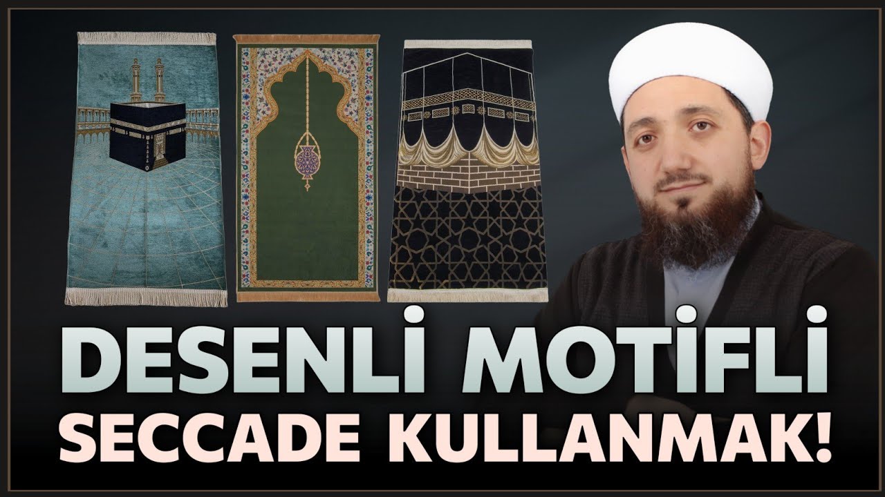 K&acirc;be desenli ve motifli seccade kullanmak caiz midir?