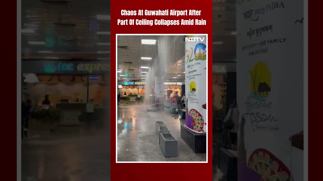 Guwahati Airport News Today | Sudden Rain, Storm Damage Guwahati Airport, Part Of Ceiling Falls Off