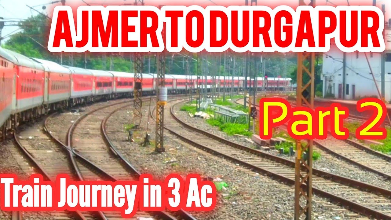 Ajmer To Durgapur Train Journey In 3 AC Part 2 | 12988 Ajmer Sealdah Sf Express | Vlog 72 | #vlog .