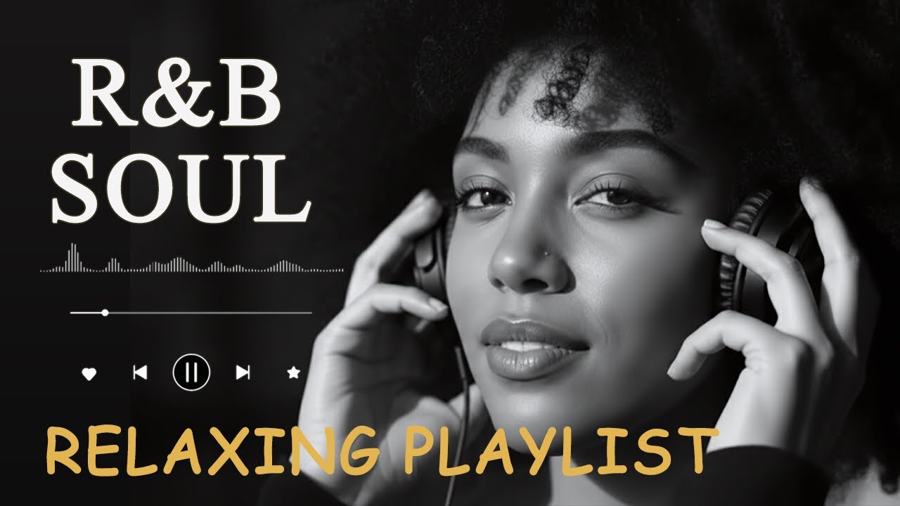 【R&B Soul】Relaxing Chill Playlist – Smooth R&B Soul Vibes   Soulful Vocals & Deep Grooves