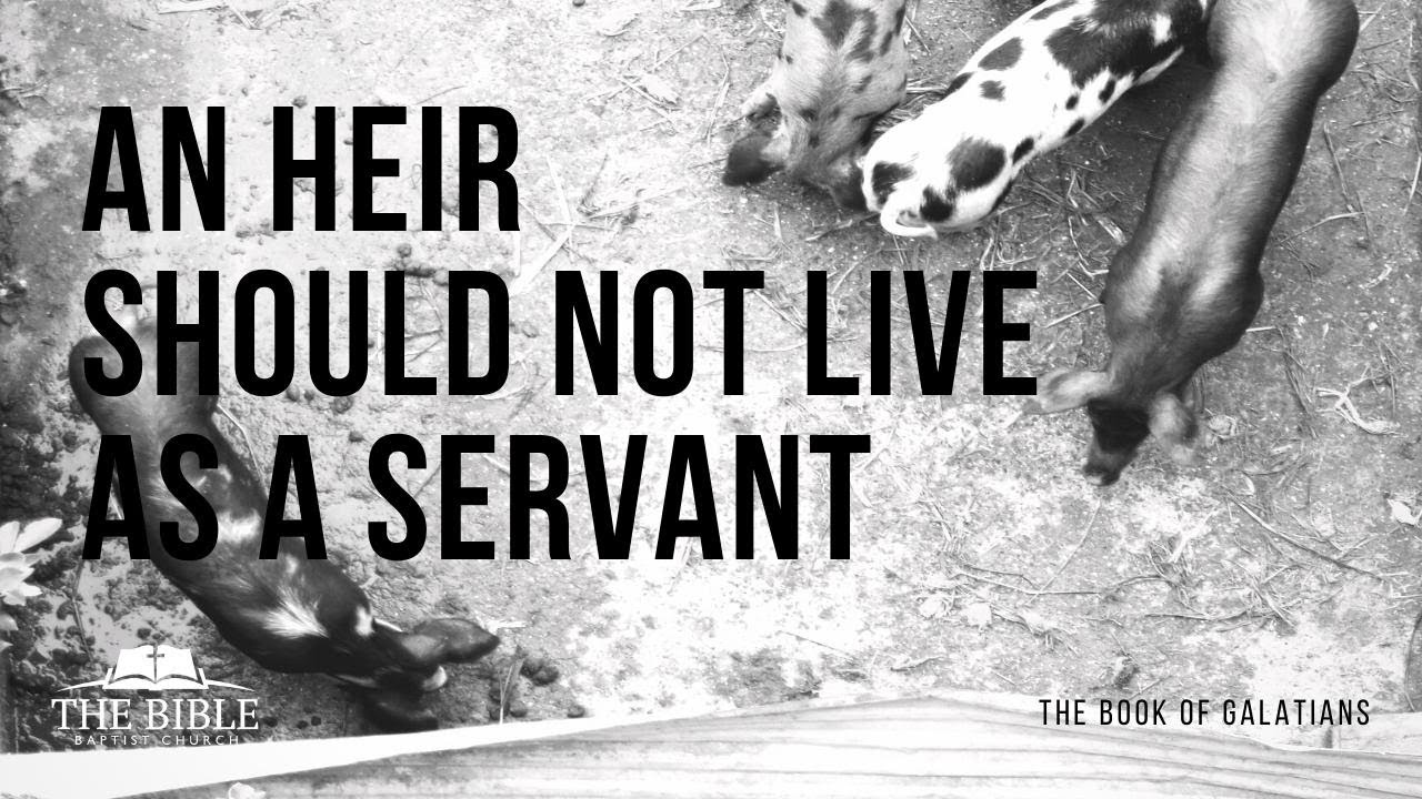 An Heir Should Not Live as a Servant | Galatians - Lesson 19