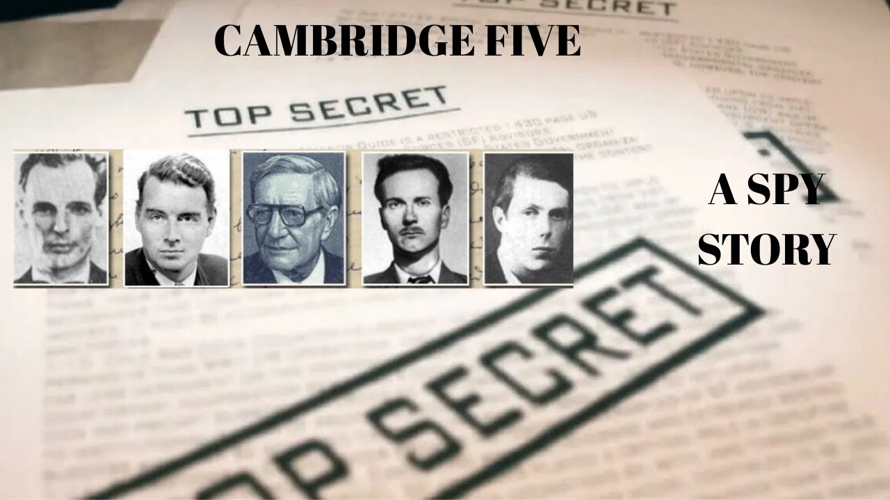 Cambridge Five: How Soviet Spies Penetrated British Intelligence?