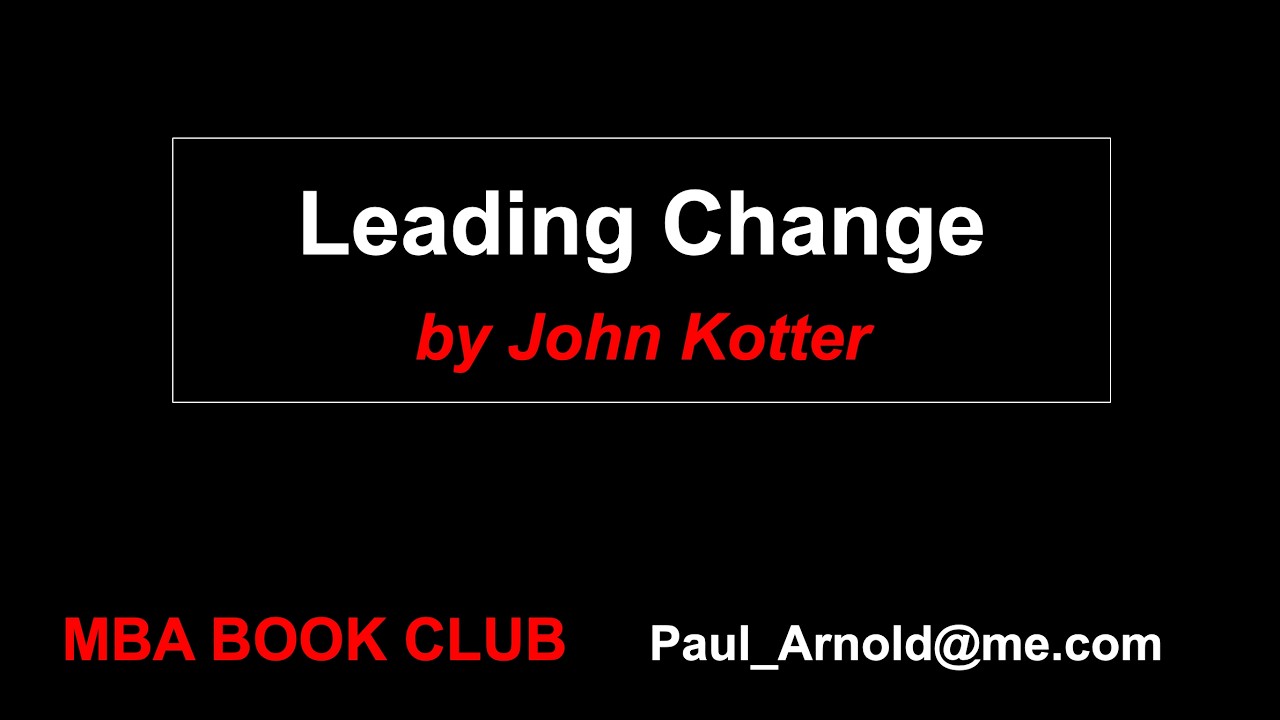 Summary of 'Leading change' by John Kotter