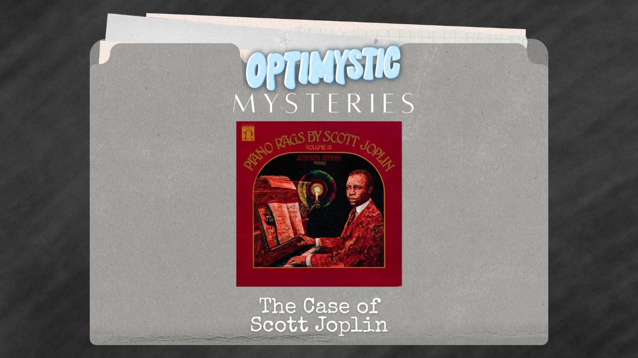 The Case of Scott Joplin | Optimystic Mysteries