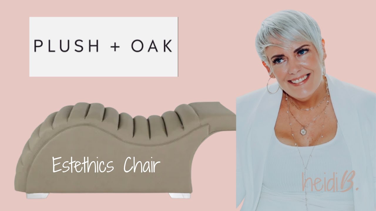 Plush n Oak Esthetics Chair