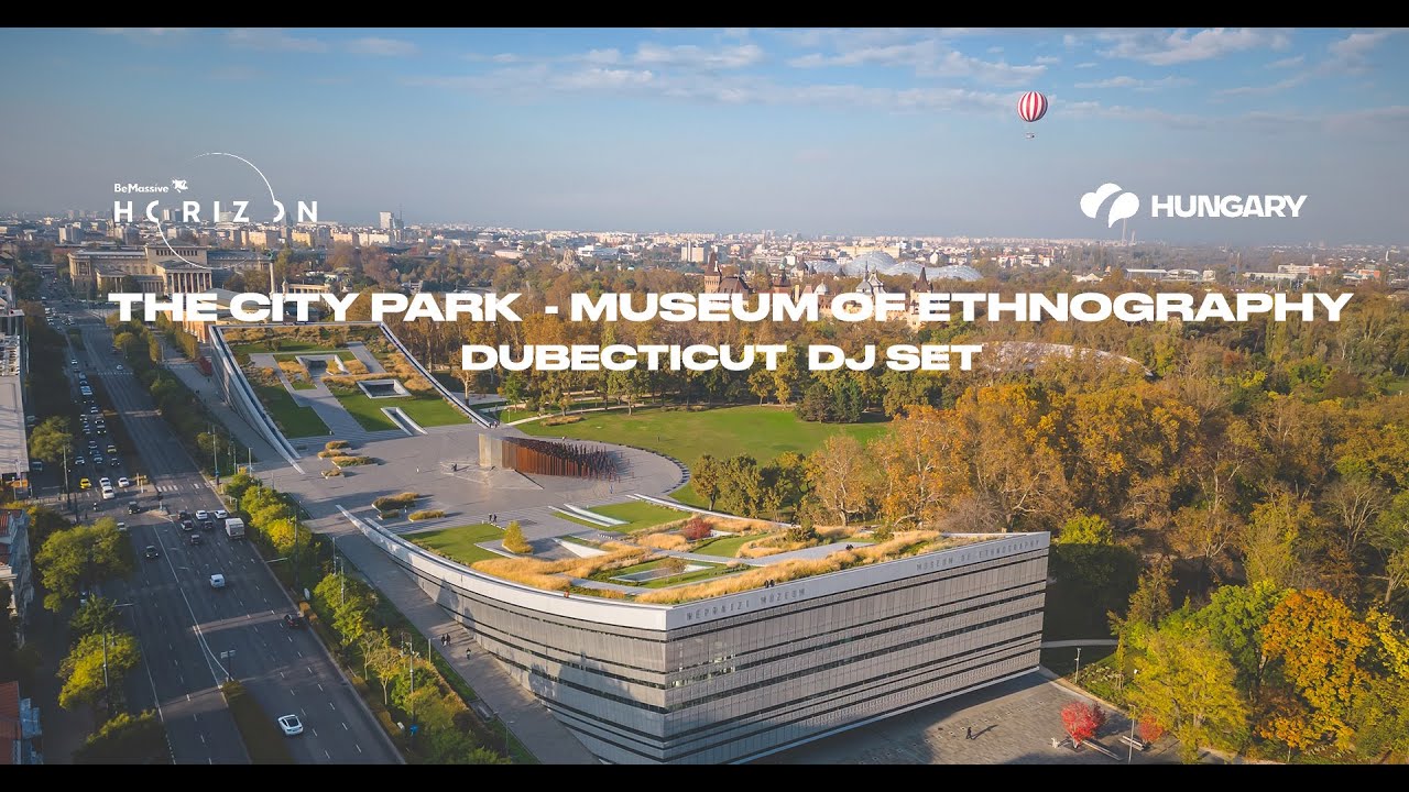 Visit Hungary x Be Massive Horizon x Dubecticut @Museum of Ethnography, Budapest