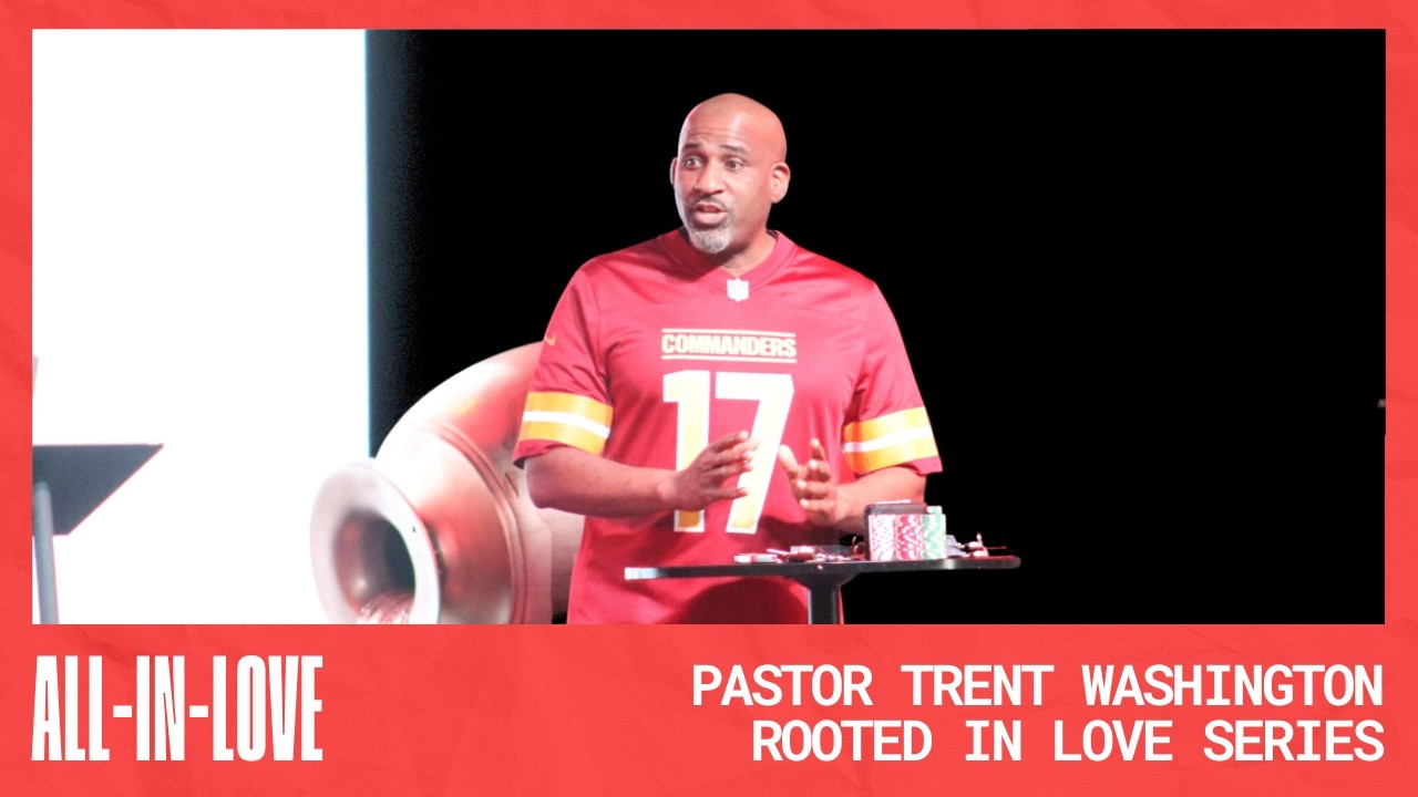 All-In-Love | Pastor Trent Washington