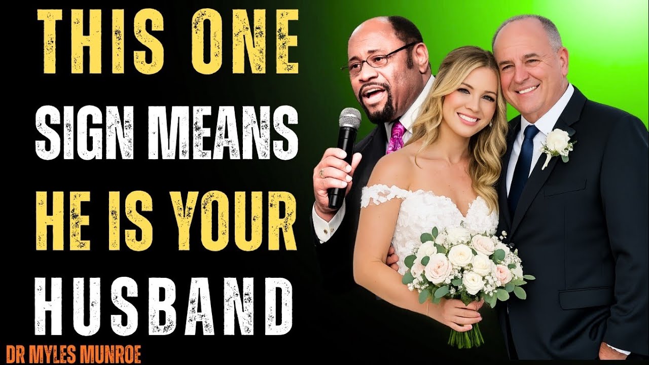 This One Sign Means He Is Your Husband – How to Know the Right Man for Marriage, Dr Myles Munroe 